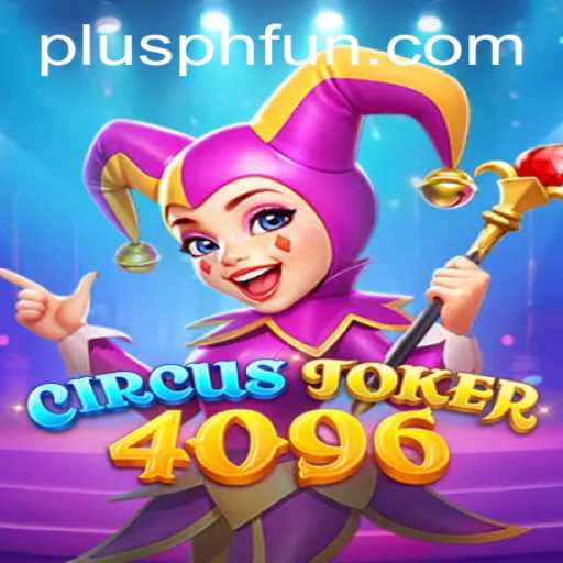 CircusJoker4096: An Enchanting New Gaming Experience with PLUSPH