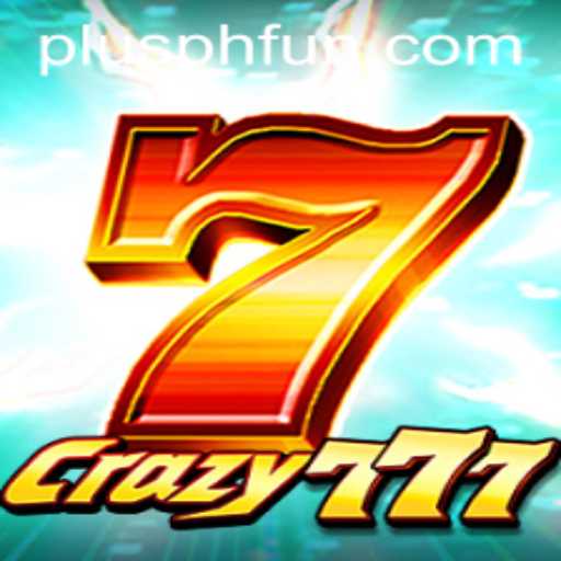 Explore Crazy777: The Thrilling Game Captivating Players Worldwide