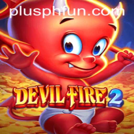 DevilFire2: The Ultimate Gaming Experience with PLUSPH Features