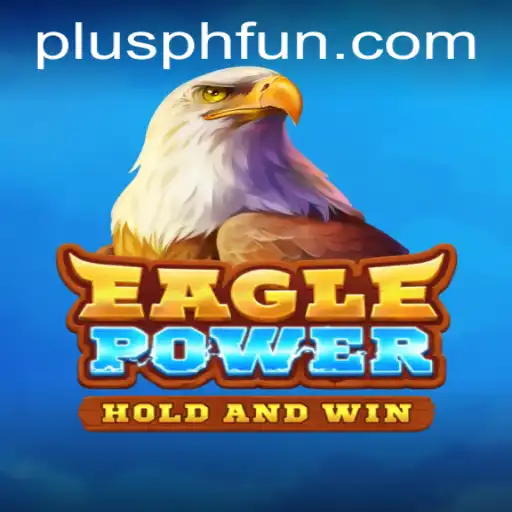 Discover the Excitement of EaglePower with PLUSPH