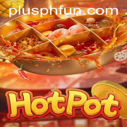 Experience the Excitement of Hotpot: The Ultimate Party Game Enhanced by PLUSPH