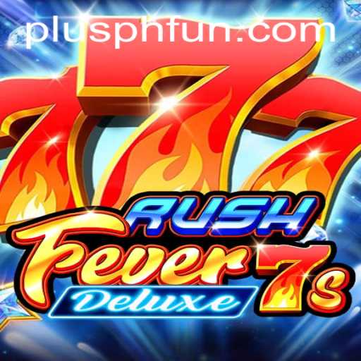Exploring the Thrilling World of RushFever7sDeluxe with PLUSPH